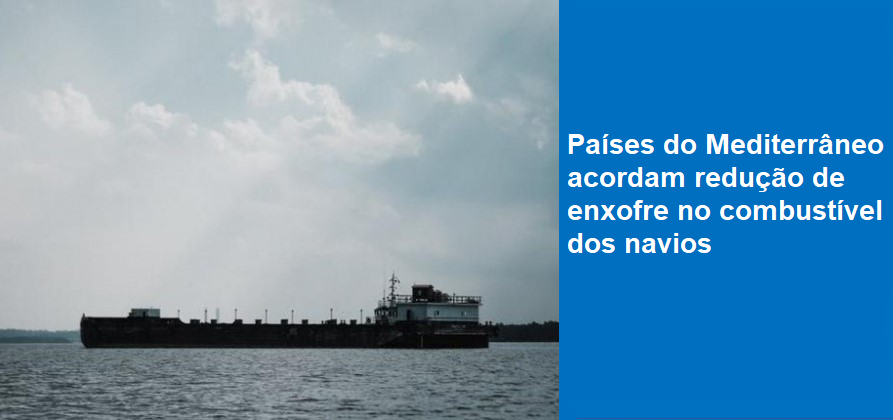 Países do Mediterrâneo acordam redução de enxofre no combustível dos navios